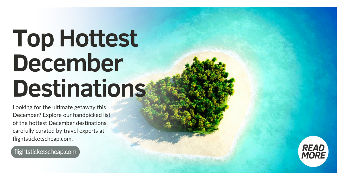 Top Hottest December Destinations for Sun Seekers