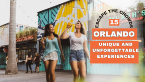 Escape the Crowds 15 More Unique and Unforgettable Experiences in Orlando